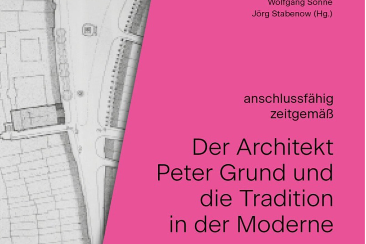 Der Architekt Peter Grund und die Tradition in der Moderne (Verlag Kettler)
