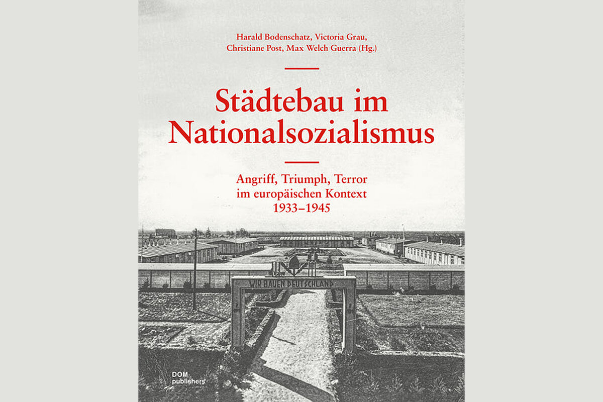 Städtebau im Nationalsozialismus und in den Diktaturen Europas: Buchvorstellung und Diskussion