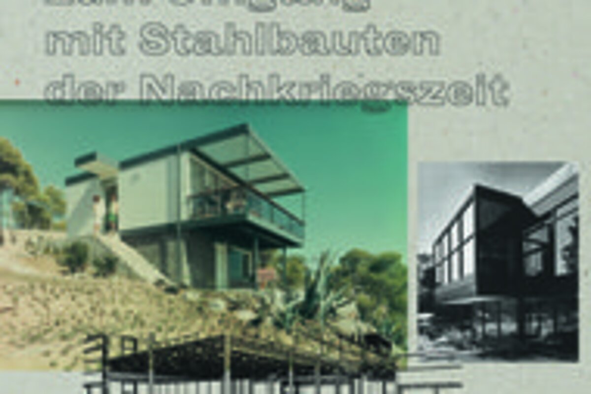Von “Stahlschachteln” und Bausystemen – Zum Umgang mit Stahlbauten zur Nachkriegszeit